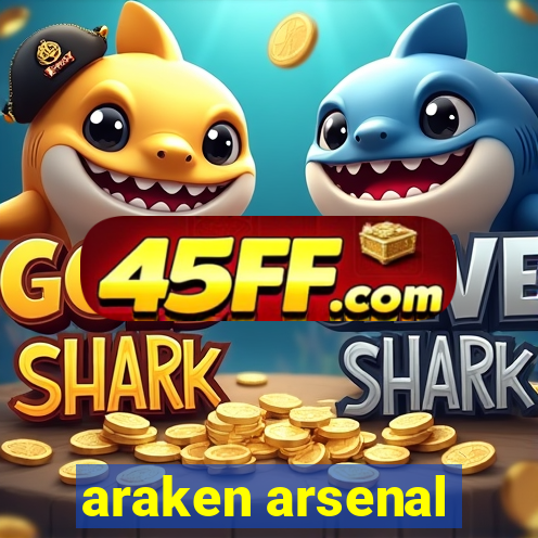 araken arsenal